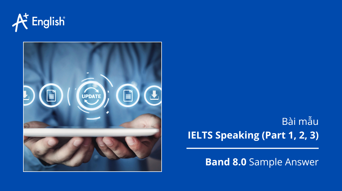 Bài mẫu IELTS Speaking Cambridge 13 Test 3
