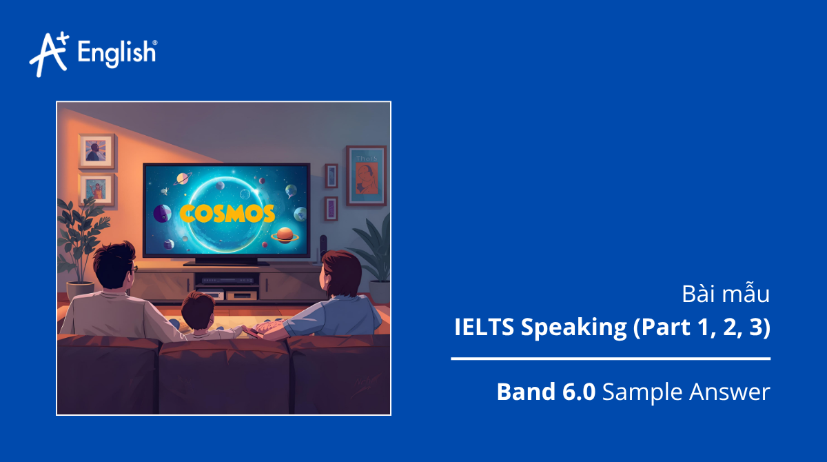 Bài mẫu IELTS Speaking Cambridge 15 Test 4