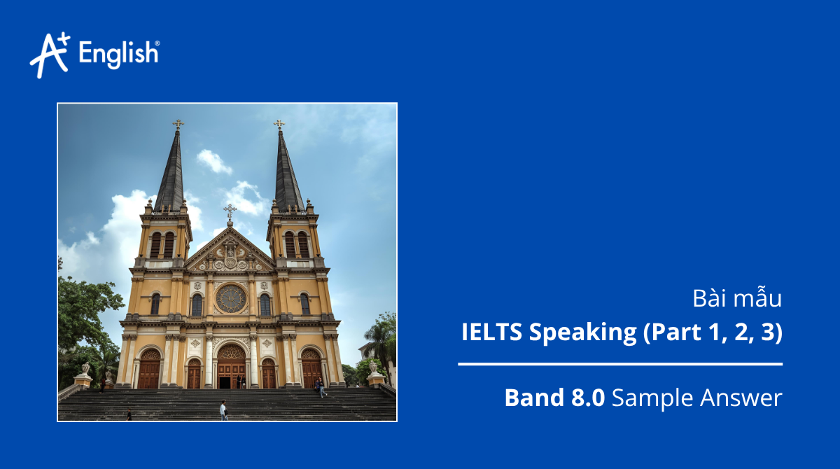 Bài mẫu IELTS Speaking Cambridge 18 Test 2