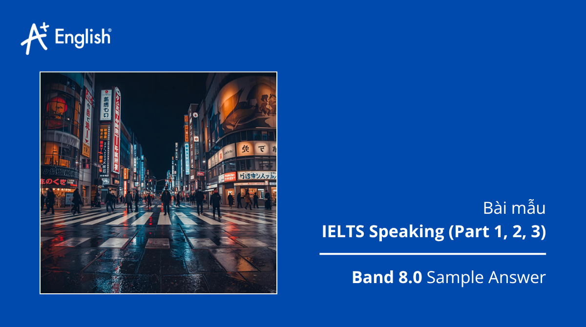 Bài mẫu IELTS Speaking IELTS PRACTICE TEST PLUS 2 TEST 2