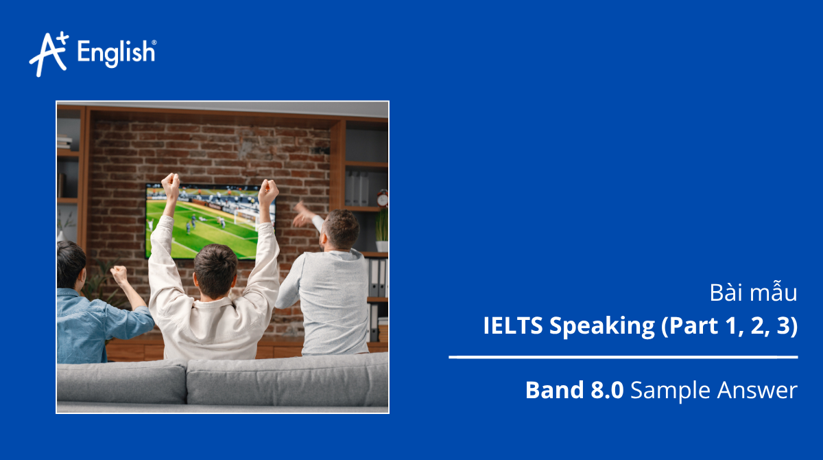 Bài mẫu IELTS Speaking IELTS PRACTICE TEST PLUS 3 TEST 6