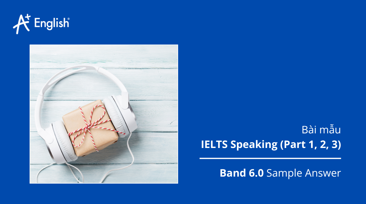 Bài mẫu IELTS Speaking Oxford IELTS Practice Tests 4