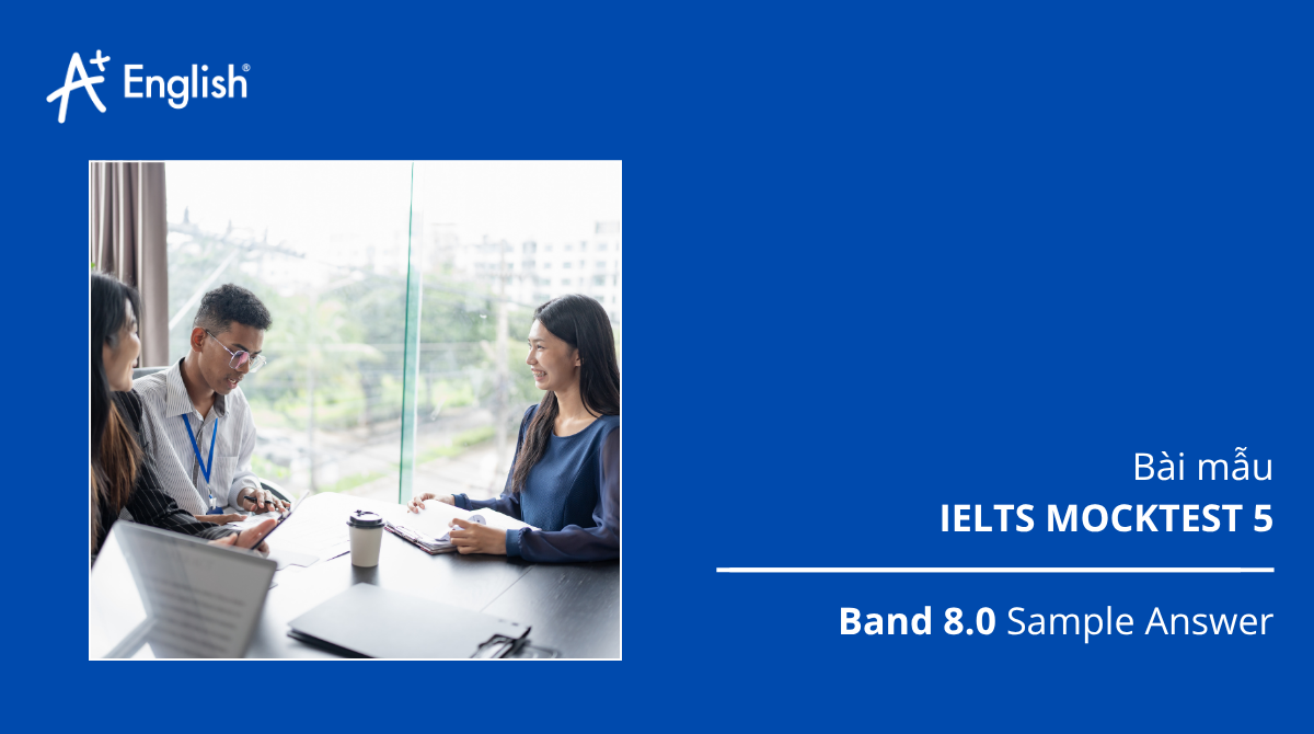 Bài mẫu IELTS Speaking Mocktest 5