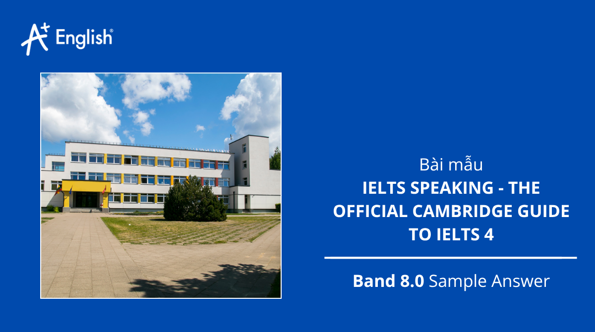 Bài mẫu Ielts Speaking Official Cambridge Guide to Ielts 4