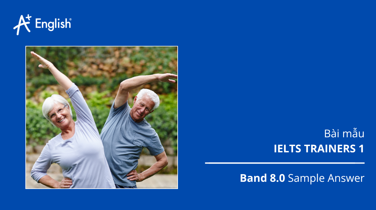 Bài mẫu IELTS Speaking IELTS TRAINERS 1 TEST 6