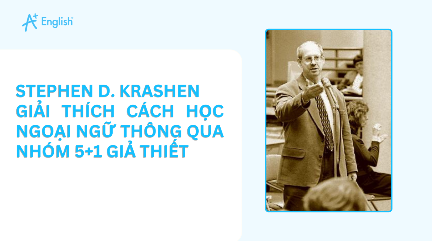 Lý thuyết thụ đắc ngôn ngữ Stephen D. Krashen