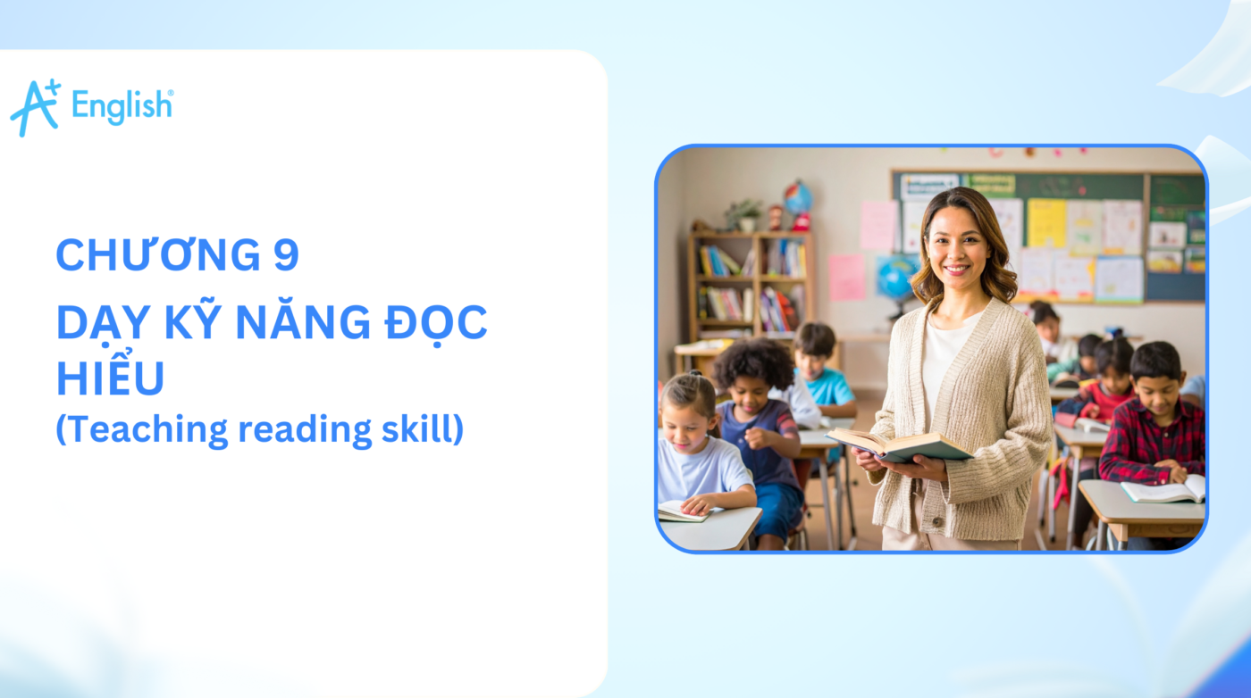 The Ultimate TESOL Guide: Dạy Kỹ Năng Đọc Hiểu (Teaching Reading Skill)