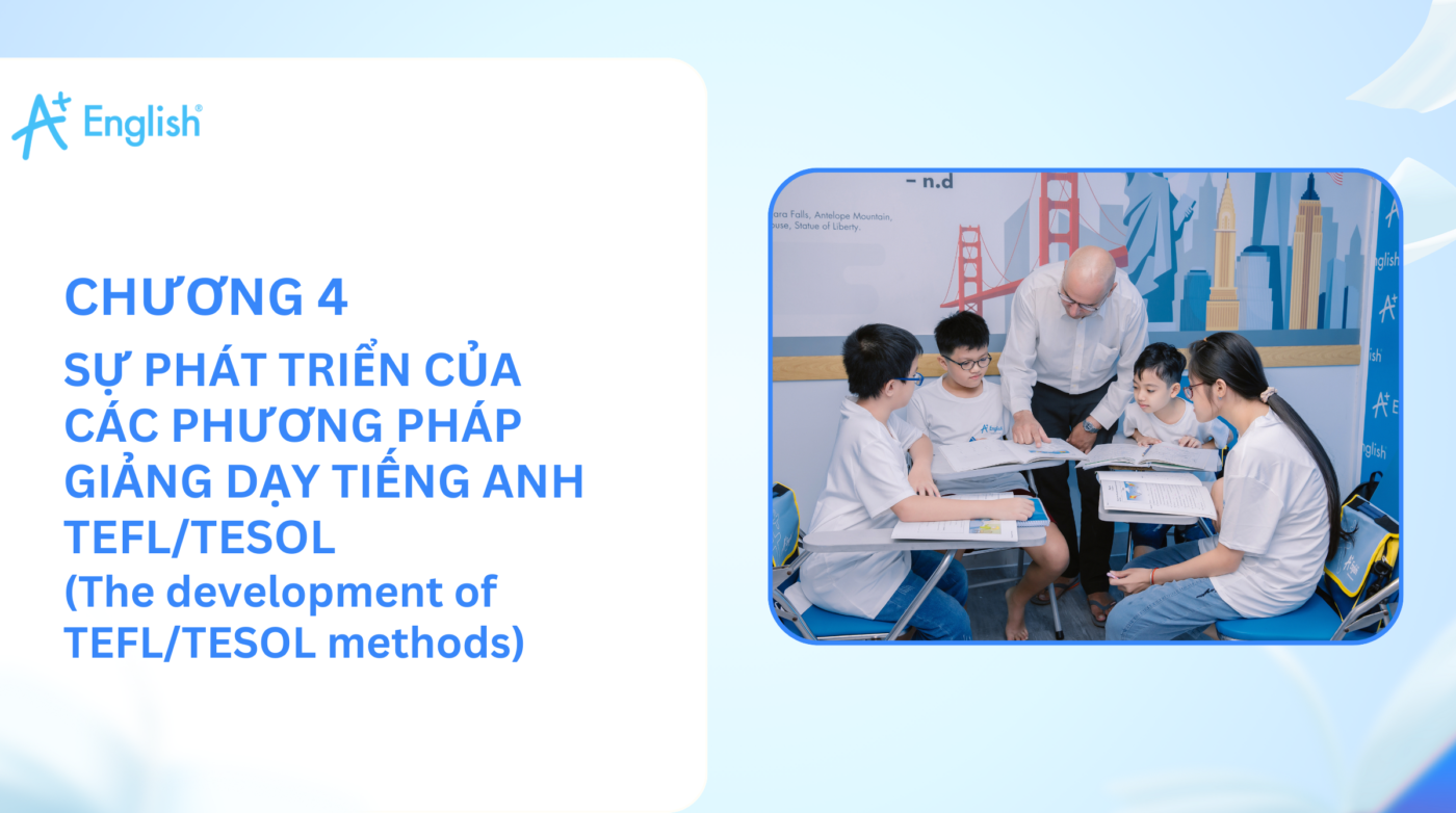 The Ultimate TESOL Guide: Sự Phát Triển Của Các Phương Pháp Giảng Dạy Tiếng Anh (TEFL/TESOL)
